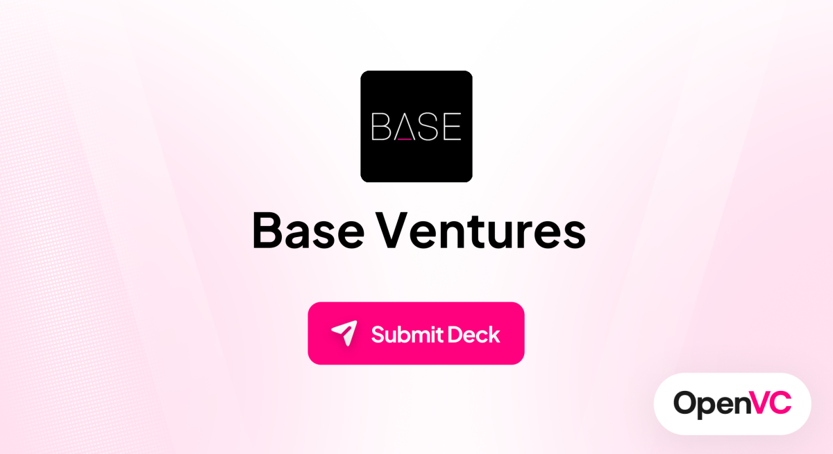 Base Ventures | Investor Profile, Funding Criteria & Team