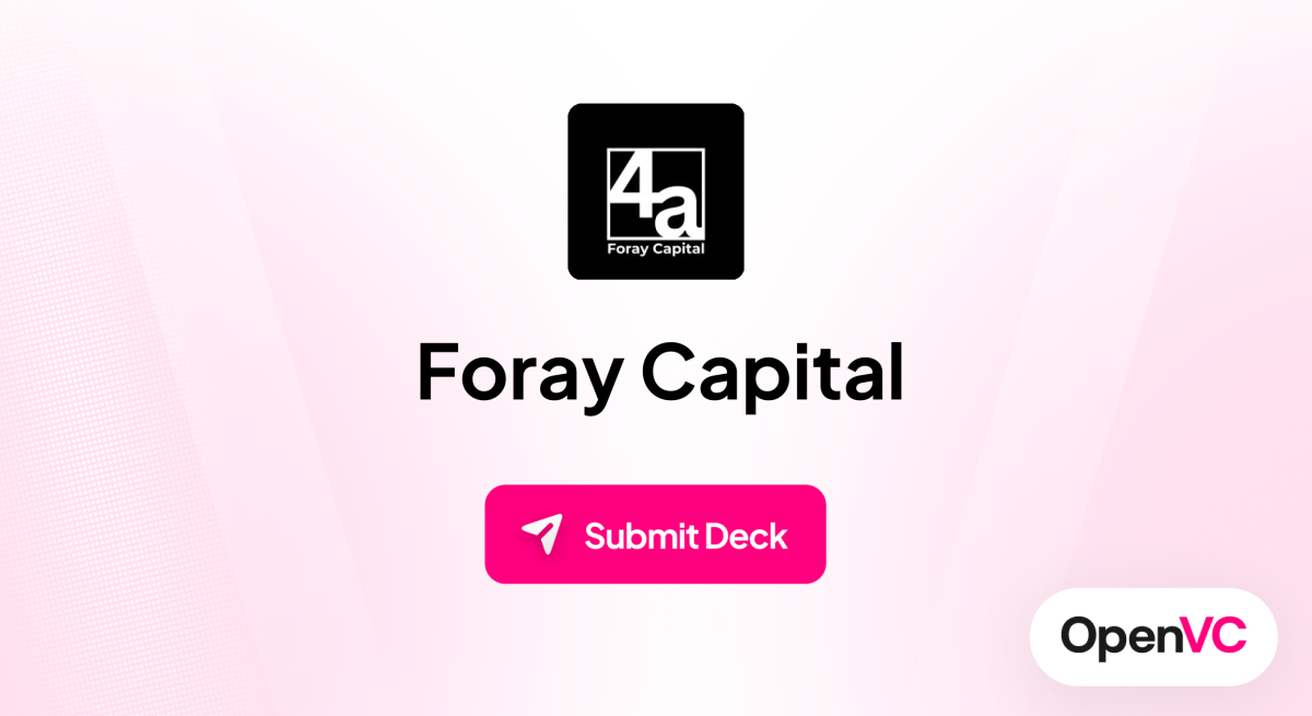 Foray Capital | Investor Profile, Funding Criteria & Team