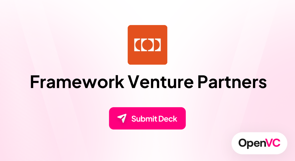Framework Venture Partners | Investor Profile, Funding Criteria & Team