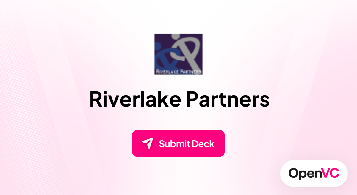 Riverlake Partners | Investor Profile, Funding Criteria & Team