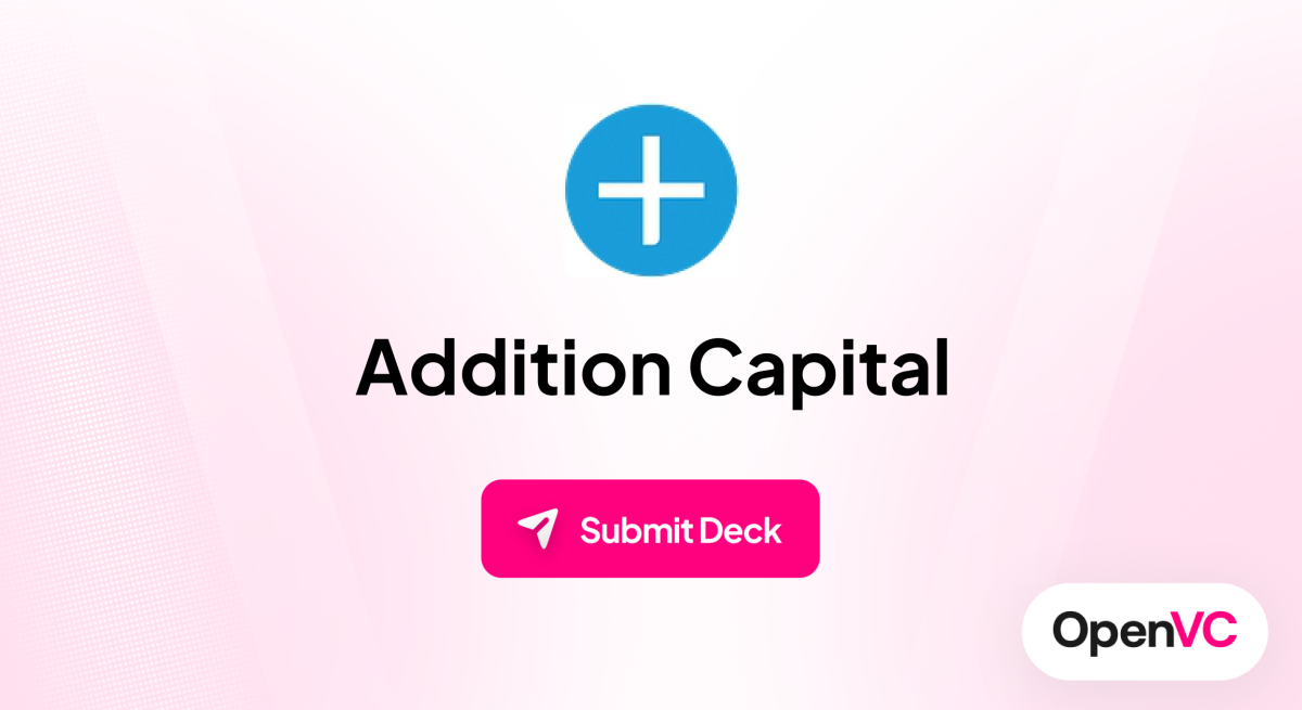 Addition Capital | Investor Profile, Funding Criteria & Team