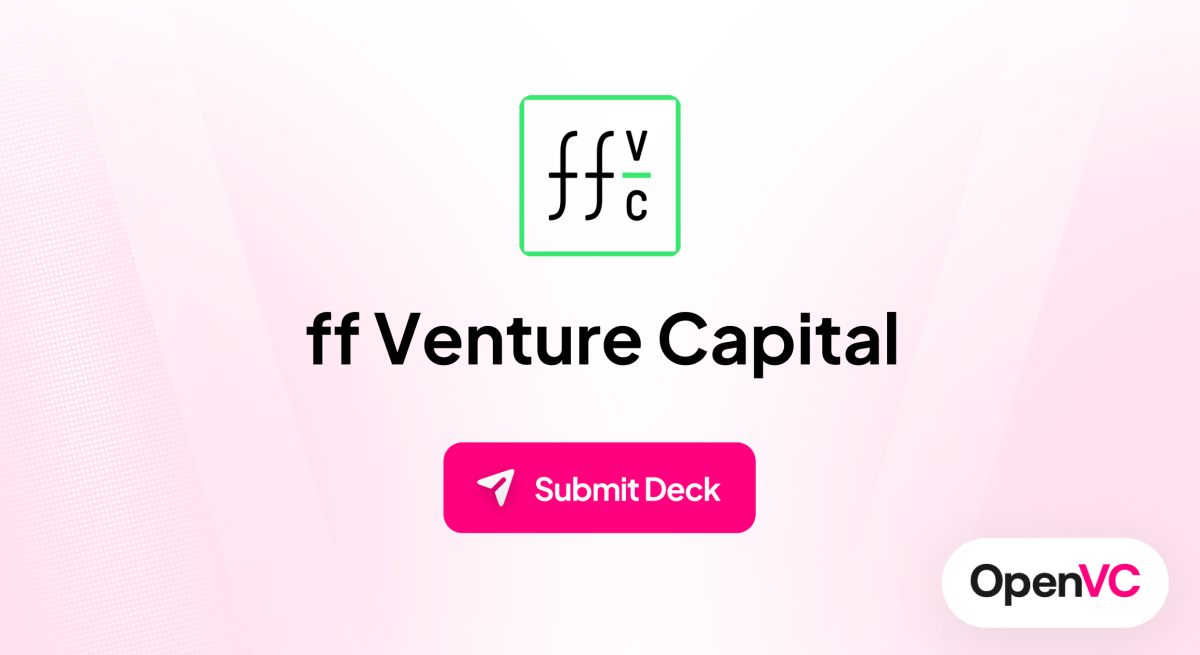 ff Venture Capital | Investor Profile, Funding Criteria & Team