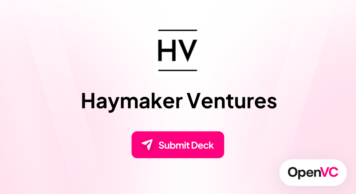 Haymaker Ventures | Investor Profile, Funding Criteria & Team
